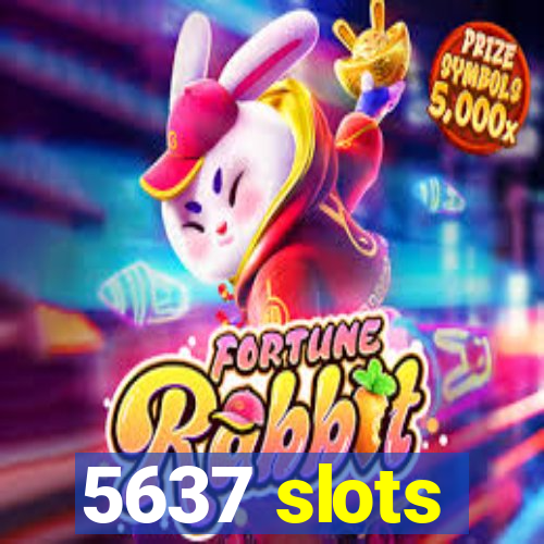 5637 slots